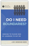 Do I Need Boundaries?: Seeking to Please God by Learning to Say No